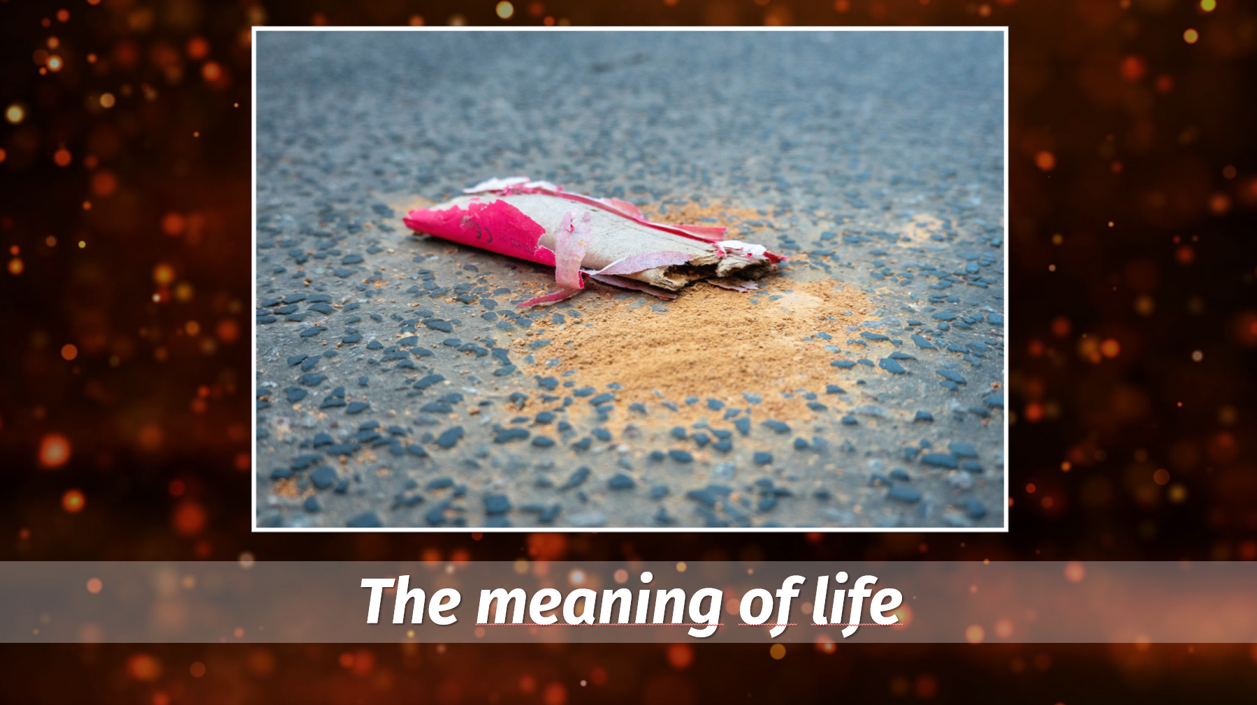 Präsentation - Life as a firecracker